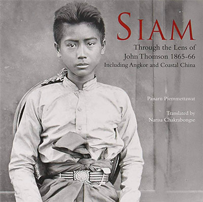 Siam: Through the Lens of John Thomson 1865-66