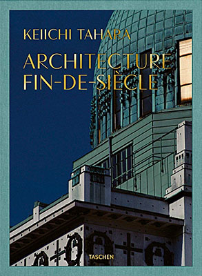 Keiichi Tahara: Architecture Fin-de-Siècle