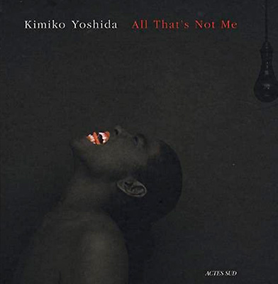 Kimiko Yoshida: All That’s Not Me