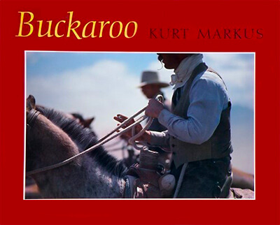 Buckaroo: Images from the Sagebrush Basin