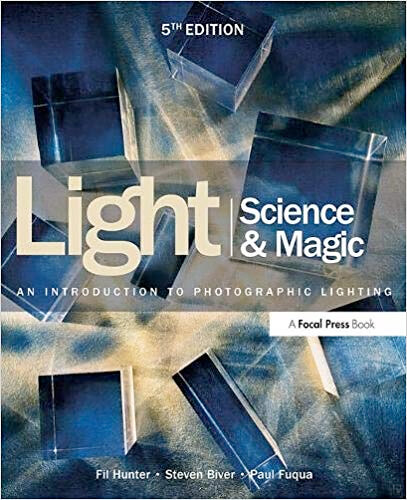 Light Science & Magic: An Introduction to Photographic Lighting