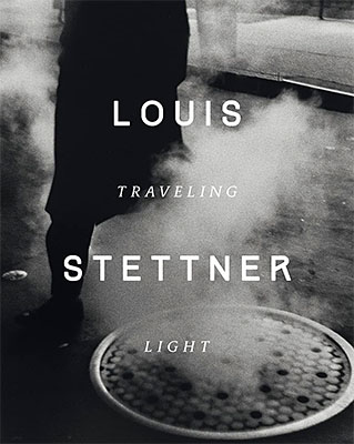 Louis Stettner: Traveling Light