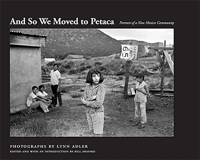 Lynn Adler: And So We Moved to Petaca