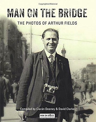 Man on the Bridge: The Photos of Arthur Fields