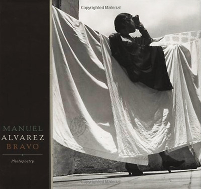 Manuel Álvarez Bravo: Photopoetry