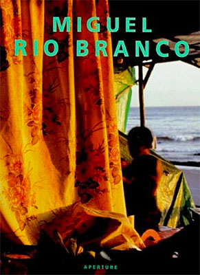 Miguel Rio Branco: An Aperture Monograph