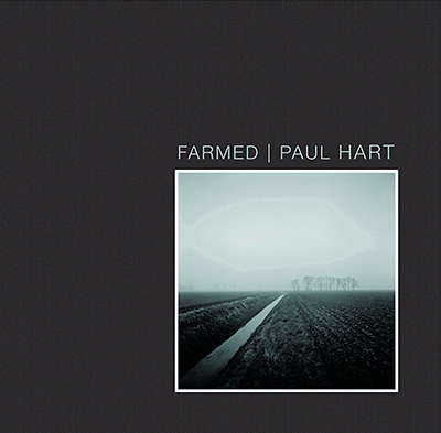 Paul Hart: Farmed
