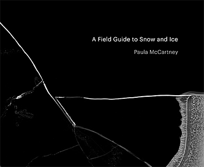 Paula McCartney: A Field Guide to Snow and Ice
