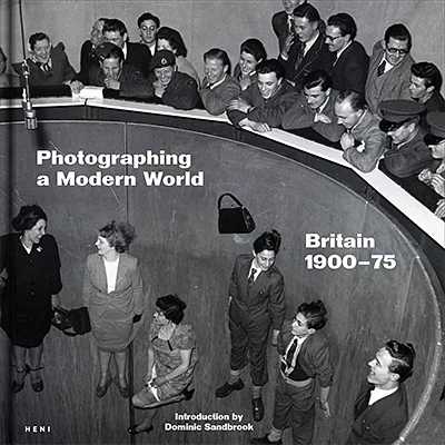 Photographing a Modern World: Britain 1900–75