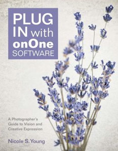 Plug In with onOne Software: A Photographer’s Guide to Vision and Creative Expression