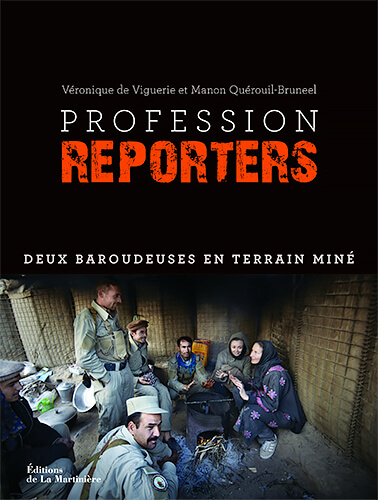 Profession reporters. Deux baroudeuses en terrain