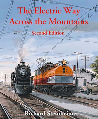 The Electric Way Across the Mountains: Stories of the Milwaukee Road Electrification