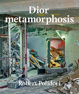 Robert Polidori: Dior metamorphosis