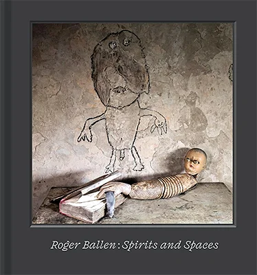 Roger Ballen: Spirits and Spaces