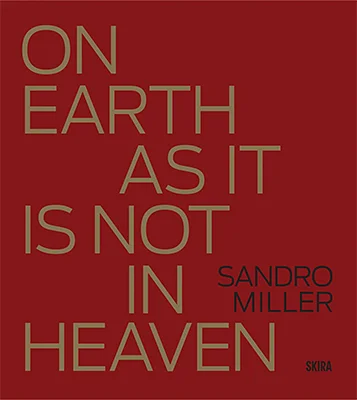 Sandro Miller: On Earth as It Is Not in Heaven