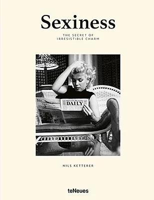 Sexiness: The Secret of Irresistible Charm