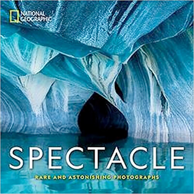 National Geographic Spectacle: Rare and Astonishing Photographs
