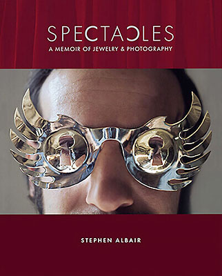 Spectacles: A Memoir of Jewelry and Photography