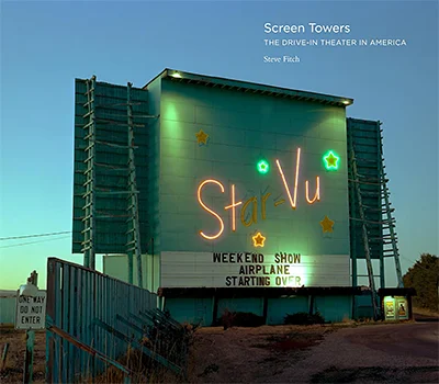 Steve Fitch: Screen Towers: The Drive-In Theater in America