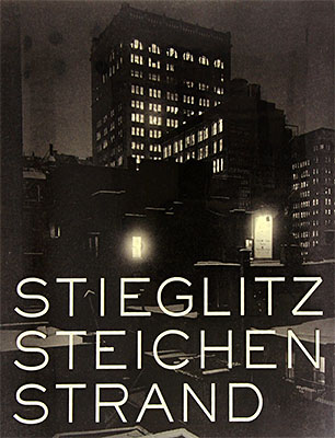 Stieglitz, Steichen, Strand: Masterworks from The Metropolitan Museum of Art