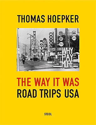 Thomas Hoepker: the Way It Was: Road Trips USA