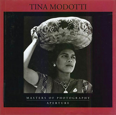 Tina Modotti: Masters of Photography Series
