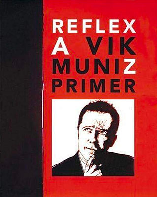 Reflex: A Vik Muniz Primer