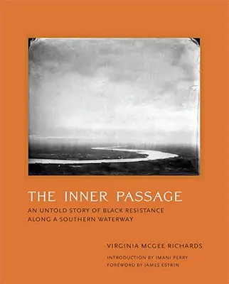 Virginia McGee Richards: The Inner Passage: An Untold Story of Black Resistance Along a Southern Waterway