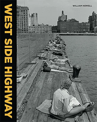 Photographer Monographs and Art Books: William Howell: West Side Highway