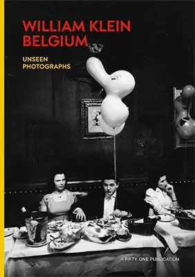 William Klein: Belgium, Unseen Photographs